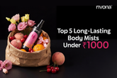 Top 5 Long-Lasting Body Mists Under ₹1000