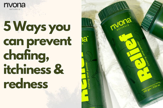 5 Ways you can prevent chafing, itchiness, redness