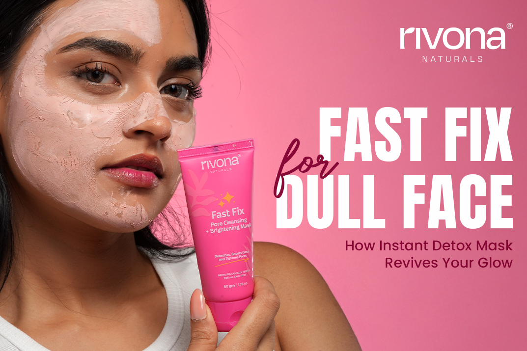 Fast Fix for Dull Face: How the Instant Detox Mask Revives Your Glow Instantly