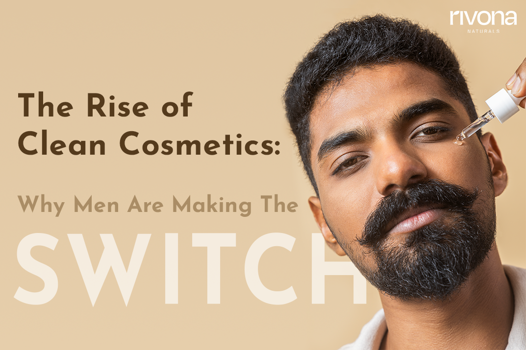 The Rise of Clean Cosmetics: The Switch Men Should Make!