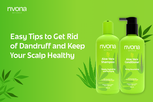 Easy Tips to Get Rid of Dandruff and Keep Your Scalp Healthy