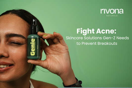 Fighting Acne: Skincare Solutions Gen-Z Needs to Prevent Breakouts