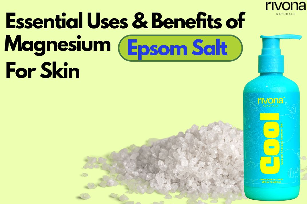 Essential Uses & Benefits of Magnesium (Epsom Salt) For Skin