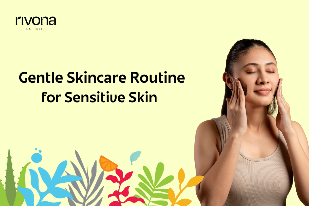 Gentle Skincare Routine For Sensitive Skin