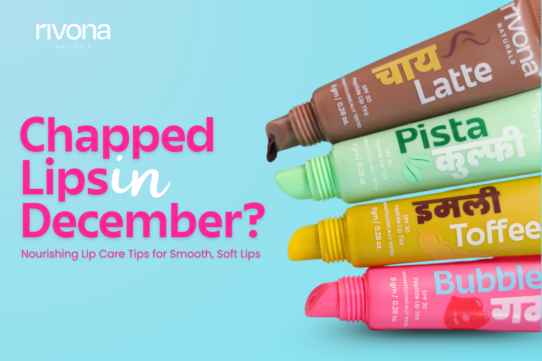 Chapped Lips in December? Nourishing Lip Care Tips for Smooth, Soft Lips