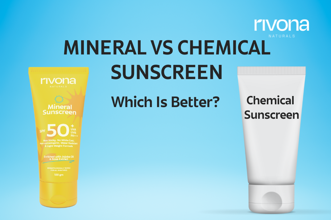 Mineral Sunscreen vs Chemical Sunscreen: Which Is Better? – Rivona Naturals